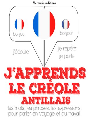 J''apprends le créole antillais by J. M. Gardner